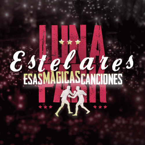 Estelares : Esas Mágicas Canciones